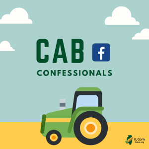 CHECK OUT IL CORN’S FACEBOOK FOR NEW SERIES “CAB CONFESSIONALS”